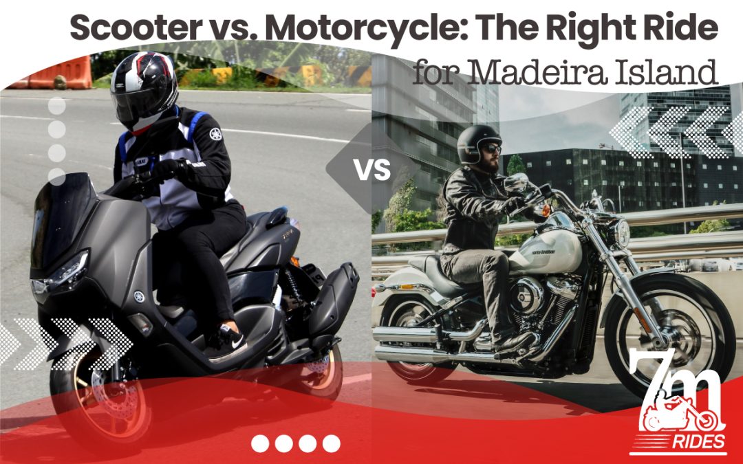 Scooter vs. Motorcycle: Choosing the Right Ride for Your Madeira Adventure