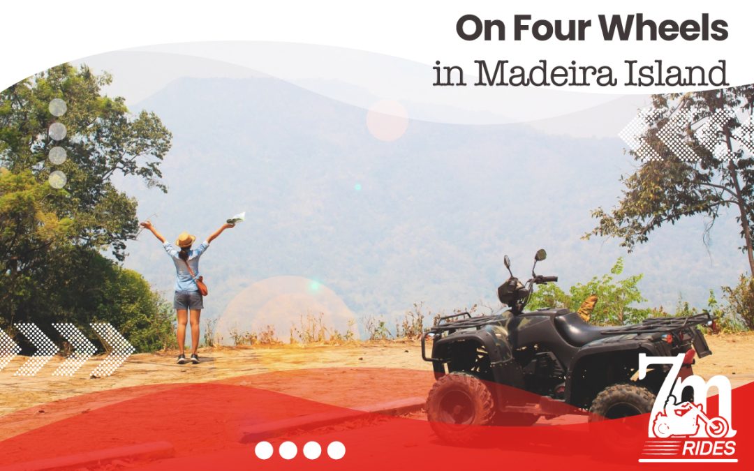 On Four Wheels: Madeira Quad Bike Rental Tips and Tricks
